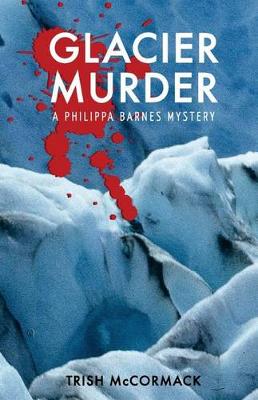 A Philippa Barnes Mystery #02: Glacier Murder