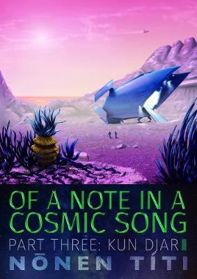 Of a Note in a Cosmic Song #03: Kun DJar