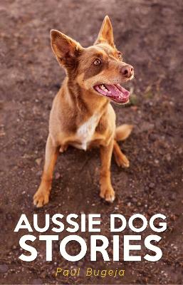 Aussie Dog Stories (3rd Edition)