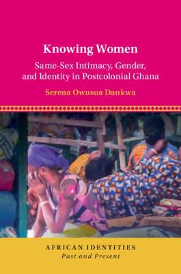 African Identities: Past and Present #: Knowing Women