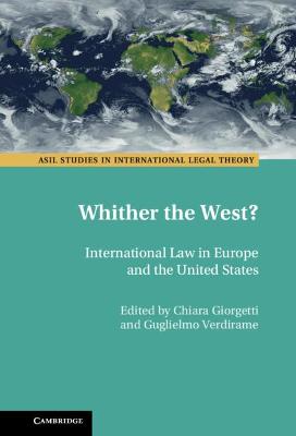 Asil Studies in International Legal Theory #: Whither the West?