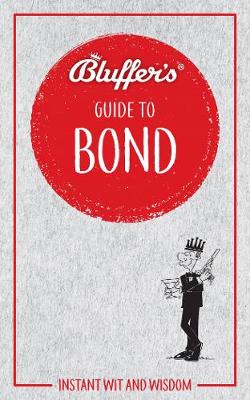Bluffer's Guides #: Bluffer's Guide to Bond