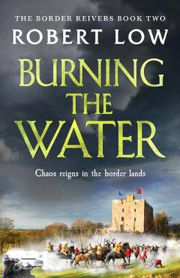Border Reivers #02: Burning the Water