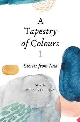 A Tapestry of Colours #01: Stories from Asia