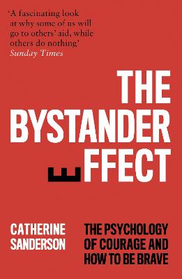 Bystander Effect, The: Understanding the Psychology of Courage and Inaction