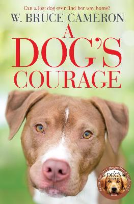 Dog's Way Home #03: A Dog's Courage