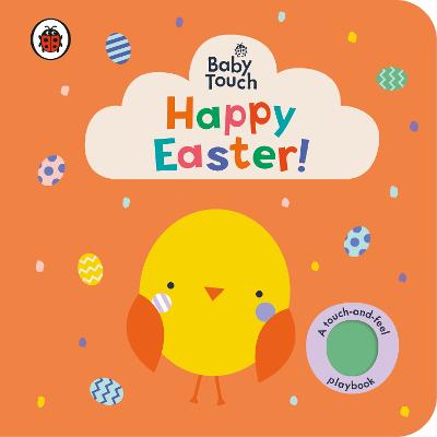 Baby Touch #: Happy Easter! (Touch-and-Feel Board Book)