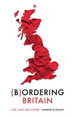 Bordering Britain: Law, Race and Empire