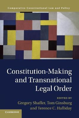 Comparative Constitutional Law and Policy #: Constitution-Making and Transnational Legal Order