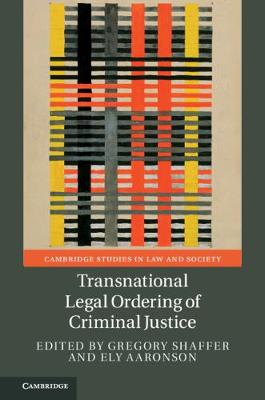 Cambridge Studies in Law and Society #: Transnational Legal Ordering of Criminal Justice