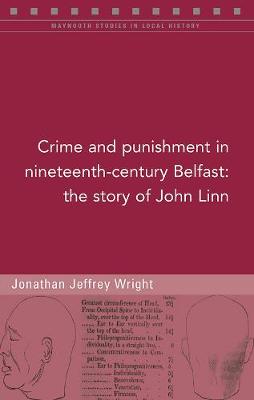 Crime and Punishment in Nineteenth-Century Belfast