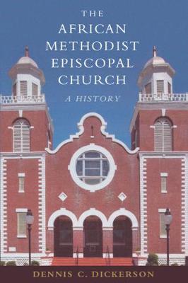 African Methodist Episcopal Church, The: A History