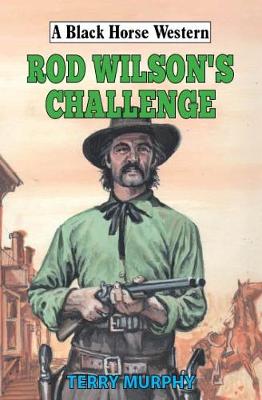 A Black Horse Western: Rod Wilson's Challenge