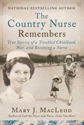 Country Nurse #03: Country Nurse Remembers, The: True Stories of Childhood and the Way Ahead