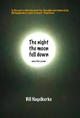 Night the Moon Fell Down, The: And Other Poems
