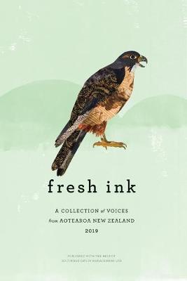Fresh Ink: A Collection of Voices from Aotearoa New Zealand: 2019