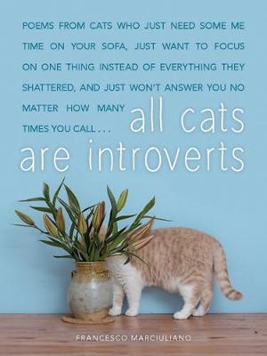 All Cats Are Introverts: Poems by All Cats