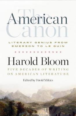 American Canon: Literary Genius from Emerson to Le Guin, The