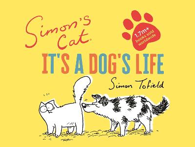 Simon's Cat: It's a Dog's Life (Cartoon Illustrations)