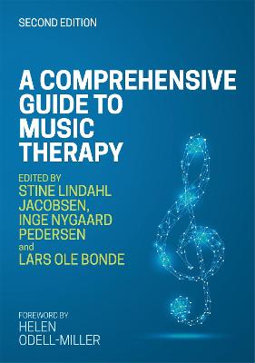 A Comprehensive Guide to Music Therapy: Theory, Clinical Practice, Research and Training