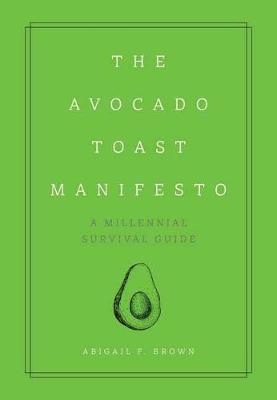 Avocado Toast Manifesto, The