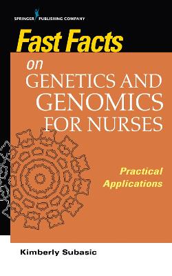 Fast Facts on Genetics and Genomics for Nurses
