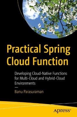Practical Spring Cloud Function  (1st Edition)