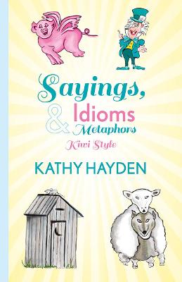 Sayings, Idioms & Metaphors: Kiwi Style