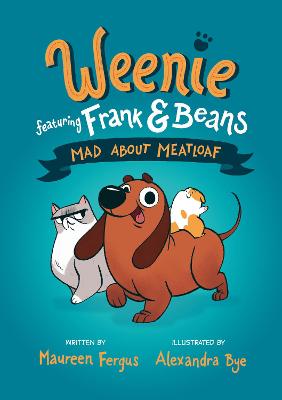 Weenie Featuring Frank and Beans #01: Mad About Meatloaf (Graphic Novel)
